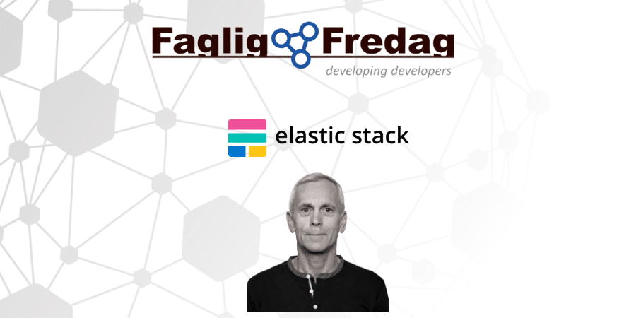Flemming Jensens oplæg på Faglig Fredag handlede om Elastick Stack og de nye avancerede features
