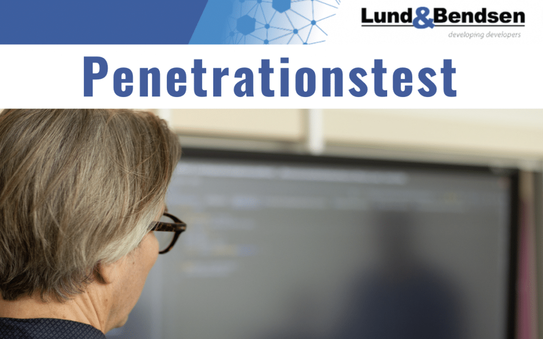 Penetrationstest – er dine systemer sikret mod en dygtig hacker?